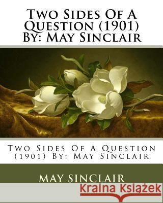 Two Sides Of A Question (1901) By: May Sinclair Sinclair, May 9781542356503 Createspace Independent Publishing Platform - książka