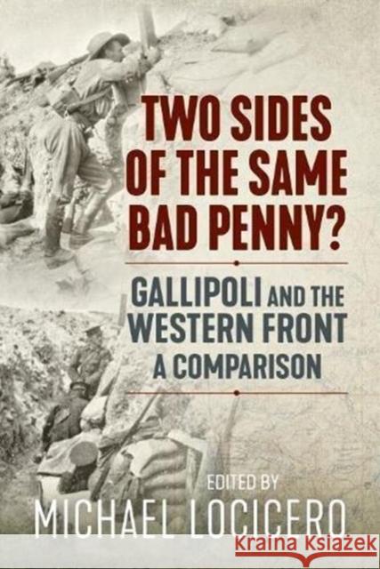 Two Sides of the Same Bad Penny: Gallipoli and the Western Front, a Comparison  9781911096689 Helion & Company - książka