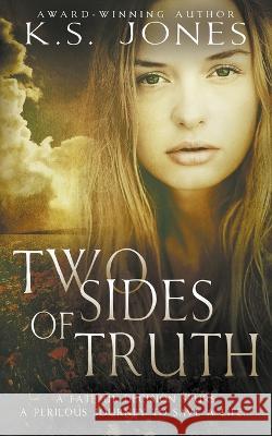 Two Sides of Truth K S Jones   9781639779802 Wolfpack Publishing LLC - książka