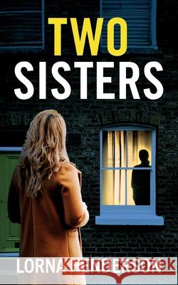 Two Sisters: An absolutely addictive psychological thriller full of twists Lorna Henderson 9781781897683 Choc Lit - książka