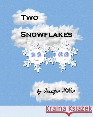 Two Snowflakes Jennifer Miller 9781452833316 Createspace - książka