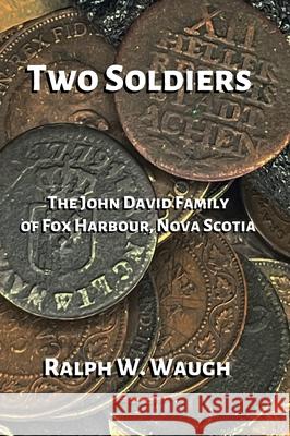 Two Soldiers Ralph W. Waugh Keith D. Swenson 9780986338786 Purple Hills Books - książka
