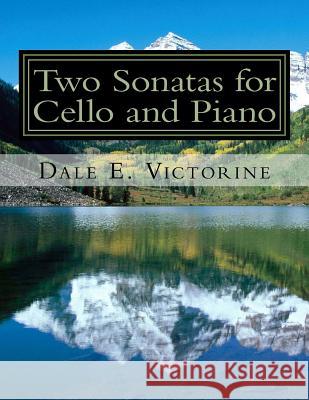 Two Sonatas for Cello and Piano Dale E. Victorine 9781985769519 Createspace Independent Publishing Platform - książka