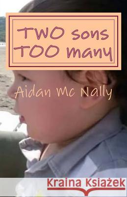 TWO sons TOO many McNally, Aidan 9781533450586 Createspace Independent Publishing Platform - książka