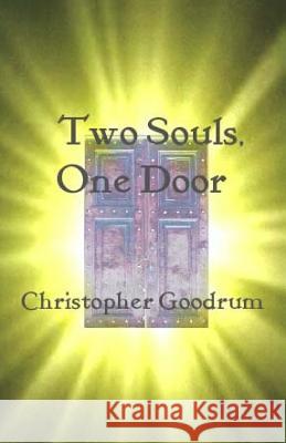 Two Souls, One Door Christopher Goodrum 9781540749499 Createspace Independent Publishing Platform - książka