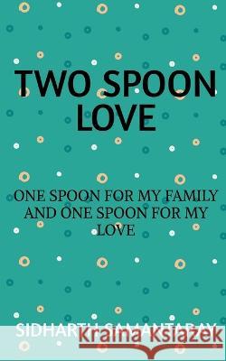 Two Spoon Love Sidharth Samantaray 9781648055447 Notion Press - książka