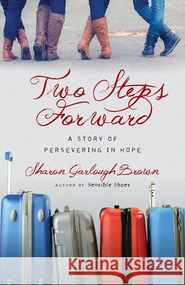 Two Steps Forward: A Story of Persevering in Hope Brown, Sharon Garlough 9780830843183 InterVarsity Press - książka