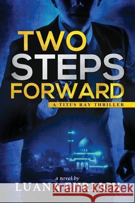 Two Steps Forward: A Titus Ray Thriller Luana Ehrlich 9781075830839 Independently Published - książka