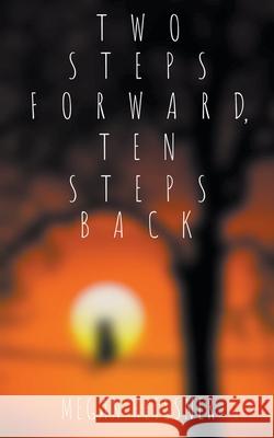 Two Steps Forward, Ten Steps Back Megan Heissner 9781393381907 Megan Heissner - książka