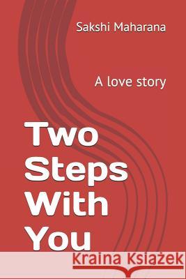 Two Steps With You: A love story Sakshi Maharana 9781072937562 Independently Published - książka