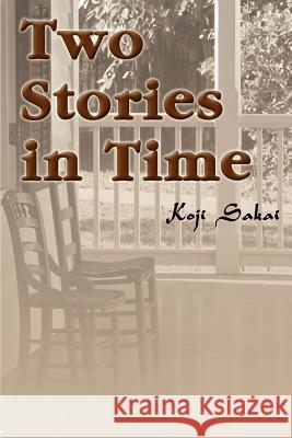 Two Stories in Time: Priori Insanity & the Rhetorical Mirror Sakai, Koji Steven 9780595096930 Writer's Showcase Press - książka