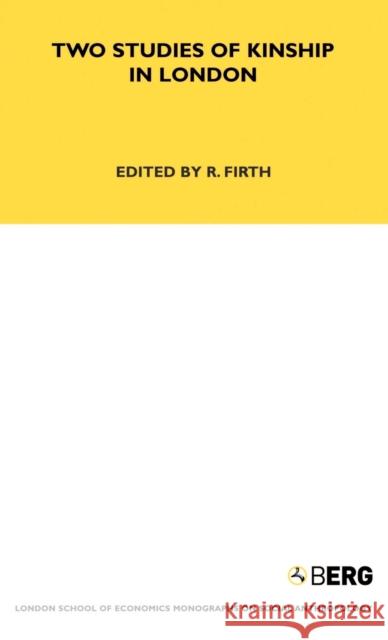 Two Studies of Kinship in London Raymond William Firth R. Firth 9781845200091 Berg Publishers - książka