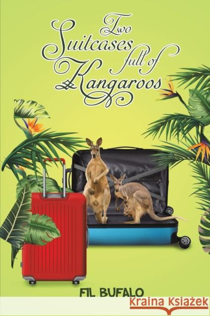 Two Suitcases full of Kangaroos Fil Bufalo 9781398447165 Austin Macauley Publishers - książka
