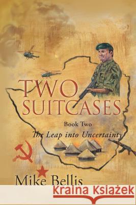 Two Suitcases: The Leap into Uncertainty Mike Bellis 9781524679552 Authorhouse - książka