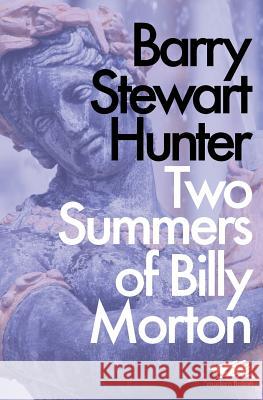 Two Summers of Billy Morton Barry Stewart Hunter 9781912622016 Martin Firrell Company - książka