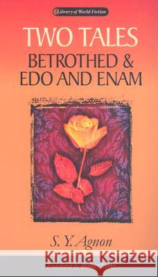 Two Tales: Betrothed & EDO and Enam Shmuel Yosef Agnon S. Y. Agnon Walter Lever 9780299206345 University of Wisconsin Press - książka