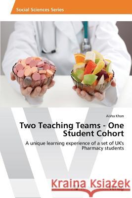 Two Teaching Teams - One Student Cohort Khan Aisha 9783639469202 AV Akademikerverlag - książka