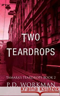 Two Teardrops P D Workman 9781989080139 P.D. Workman - książka