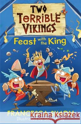 Two Terrible Vikings Feast with the King Francesca Simon 9780571349531 Faber & Faber - książka