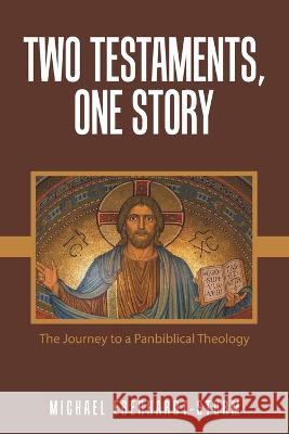 Two Testaments, One Story: The Journey to a Panbiblical Theology Michael Eberhardt-Sturm 9781664281578 WestBow Press - książka