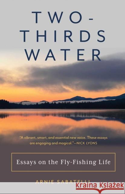 Two Thirds Water Arnie Sabatelli 9781493088218 Lyons Press - książka