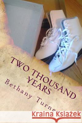 Two Thousand Years: Abigail Phelps, Book Three Bethany Turner 9781500507848 Createspace - książka