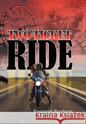 Two Ticket Ride Sweigart Brothers 9781465381538 Xlibris Corporation - książka