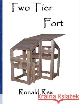 Two Tier Fort Ronald Rex 9781508835783 Createspace - książka