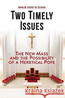 Two Timely Issues Arnaldo Xavier Da Silveira, John Russell Spann, José Aloisio Schelini 9798986309316 Foundation for a Christian Civilization, - książka