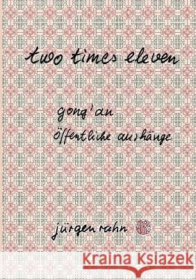two times eleven: gong\'an - ?ffentliche aush?nge J?rgen Rahn 9783739242644 Books on Demand - książka