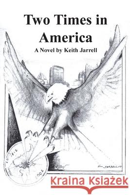 Two Times in America Keith Jarrell 9781662451874 Page Publishing, Inc. - książka