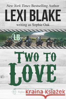 Two to Love Lexi Blake Sophie Oak 9781937608859 Dlz Entertainment - książka