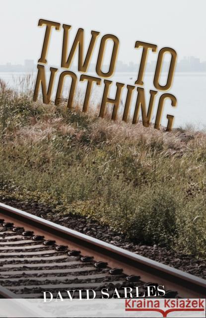 Two to Nothing David Sarles 9781685627515 Austin Macauley Publishers LLC - książka