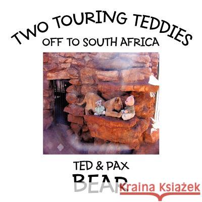 Two Touring Teddies: Off to South Africa Bear, Ted 9781463409272 Authorhouse - książka