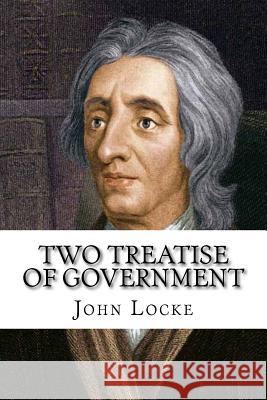 Two Treatise of Government John Locke John Locke Paula Benitez 9781544196930 Createspace Independent Publishing Platform - książka