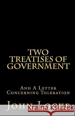 Two Treatises of Government and A Letter Concerning Toleration Locke, John 9781452847528 Createspace - książka