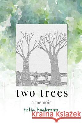 Two Trees Julie Beekman 9781546754114 Createspace Independent Publishing Platform - książka