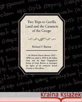 Two Trips to Gorilla Land and the Cataracts of the Congo Richard F Burton, Sir (University of Glasgow) 9781438520278 Book Jungle - książka