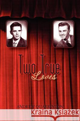 Two True Loves Andrew Quarrinton 9781466498426 Createspace - książka