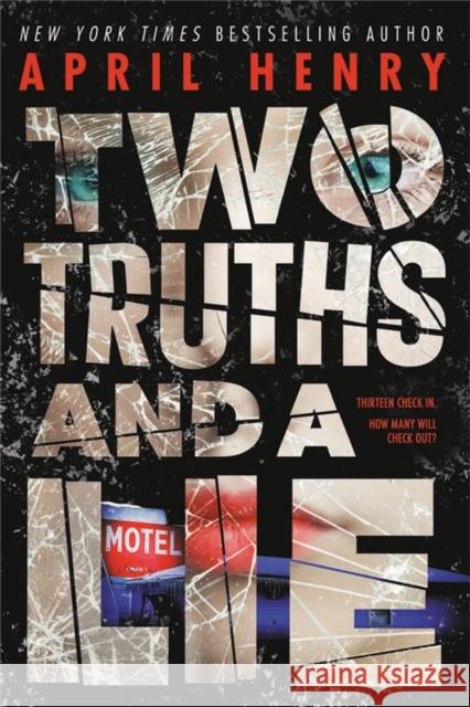 Two Truths and a Lie April Henry 9780316323338 Christy Ottaviano Books-Henry Holt and Compan - książka