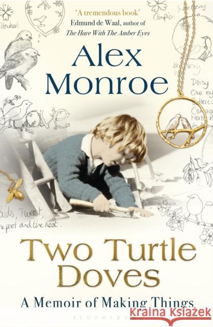 Two Turtle Doves: A Memoir of Making Things Alex Monroe 9781408841204 Bloomsbury Publishing PLC - książka