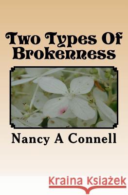 Two Types Of Brokenness Connell, Nancy a. 9781719581660 Createspace Independent Publishing Platform - książka