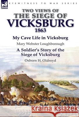 Two Views of the Siege of Vicksburg, 1863 Mary Webster Loughborough Osborn H. Oldroyd 9781782821205 Leonaur Ltd - książka