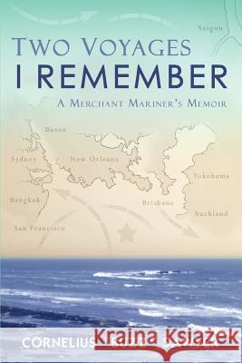 Two Voyages I Remember: A Merchant Mariner's Memoir Sawyer, Cornelius 9780595365876 iUniverse - książka