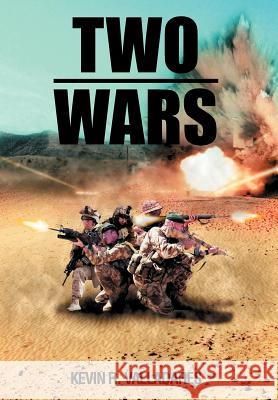 Two Wars Kevin R. Valladares 9781467035231 Authorhouse - książka