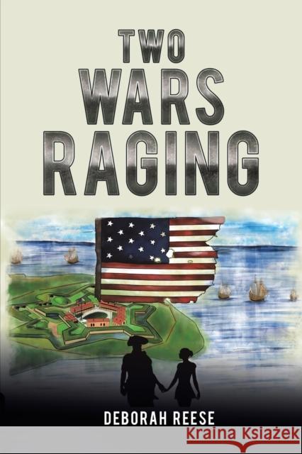 Two Wars Raging Deborah Reese 9781645757597 Austin Macauley Publishers LLC - książka