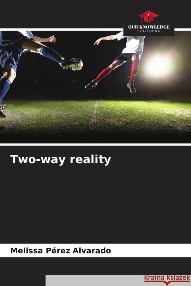 Two-way reality Melissa P?re 9786206882404 Our Knowledge Publishing - książka