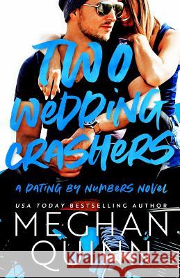 Two Wedding Crashers Meghan Quinn 9781986944465 Createspace Independent Publishing Platform - książka
