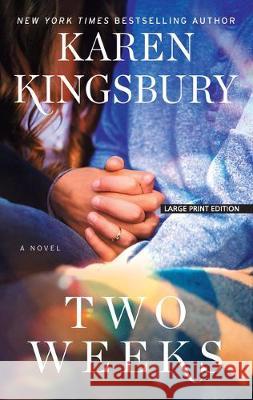Two Weeks Karen Kingsbury 9781432873868 Large Print Press - książka