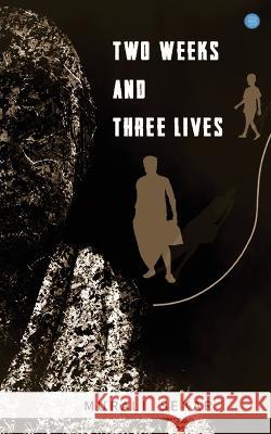 Two weeks and three lives Murali Sekar   9789357046015 Bluerose Publishers Pvt. Ltd. - książka